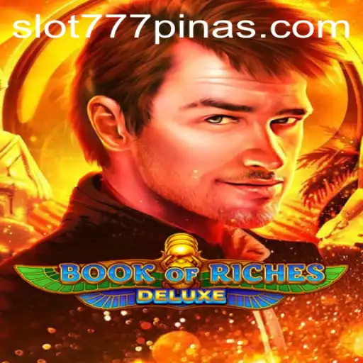 Exploring 'Book of Riches Deluxe' Amidst the Excitement of '777pinas'