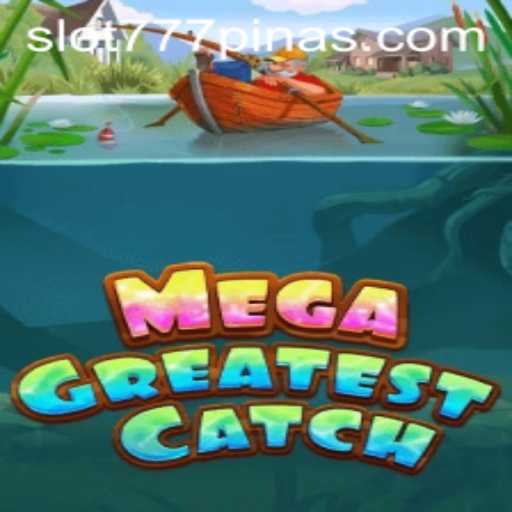 Unveiling the Thrills of MegaGreatestCatch: A Gaming Revolution with 777pinas